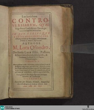 Enchiridion controversiarum, quas Augustanae confessionis theologi habent cum Calvinianis ...