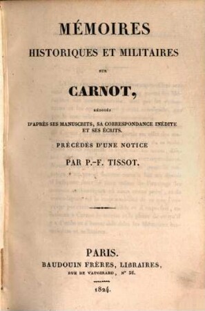 Mémoires Historiques Et Militaires Sur Carnot : Rédigés D'Après Ses Manuscrits, Sa Correspondance Inédite Et Ses Écrits