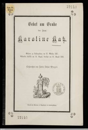 Gebet am Grabe der Frau Karoline Katz : Geboren zu Ludwigsburg am 12. Oktober 1817, gestorben daselbst am 14. August, beerdigt am 16. August 1881