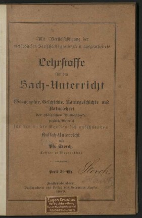 Mit Berücksichtigung der methodischen Fortschritte geordnete und ausgearbeitete Lehrstoffe für den Sach-Unterricht (Geographie, Geschichte, Naturgeschichte und Naturlehre) der pfälzischen Volksschule ...