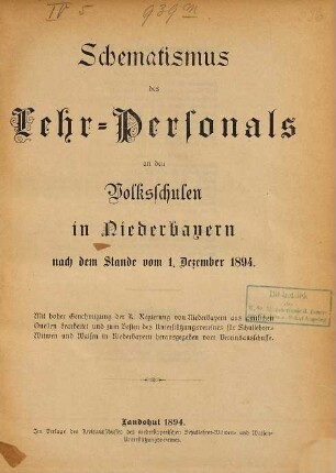 Schematismus des Lehrpersonals an den Volksschulen des Regierungsbezirkes Niederbayern. 1894