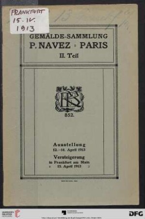 Nr. 852: Verzeichnis guter Gemälde moderner französischer Meister: Sammlung P. Navez, Paris ; Versteigerung: Versteigerung: Dienstag, den 15. April 1913 in Frankfurt am Main