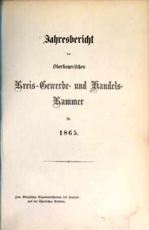 Jahresbericht der Handels- und Gewerbekammer Oberbayern. 1865