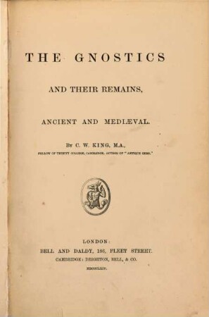 The Gnostics and their remains, ancient and mediaeval