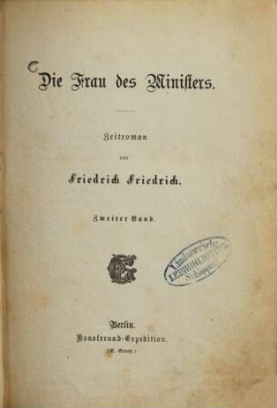 Die Frau des Ministers : Zeitroman von Friedrich Friedrich. 2