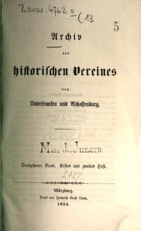 Archiv des Historischen Vereines von Unterfranken und Aschaffenburg. 13. 1854/55