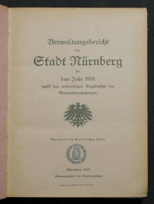 1916 (1919): Verwaltungsbericht der Stadt Nürnberg für das Jahr 1916 : nebst den wesentlichen Ergebnissen der Gemeinderechnungen