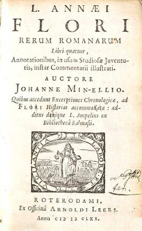 L. Annaei Flori rerum Romanarum libri quator : quibus acc. excerptiones chronologicae ...