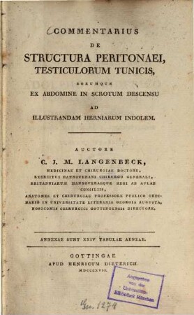 Commentarius de Structura Peritonaei, Testiculorum Tunicis, eorumque ex abdomine in scrotum descensu ad illustrandam herniarum indolem : Annexae sunt 24 tabulae aeneae