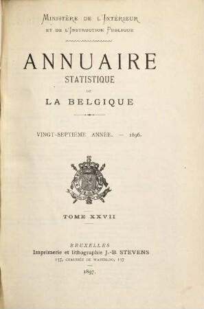 Annuaire statistique de la Belgique. 27. 1896