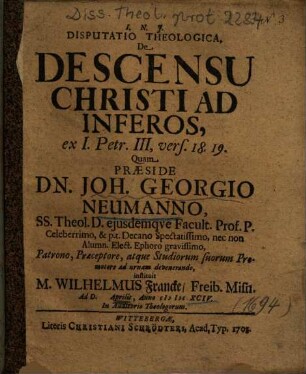 Disputatio Theologica, De Descensu Christi Ad Inferos, ex I. Petr. III, vers. 18. 19.