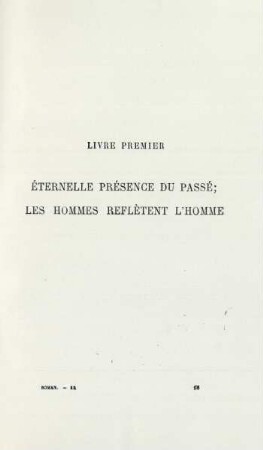 Livre premier. Éternelle présence du passé; les hommes reflètent l'homme