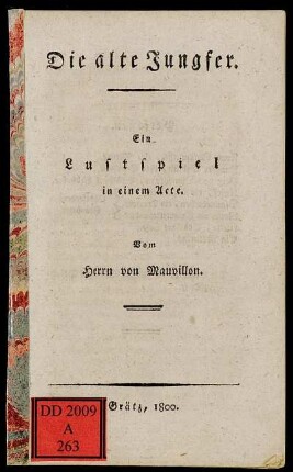 Die alte Jungfer : Ein Lustspiel in einem Acte