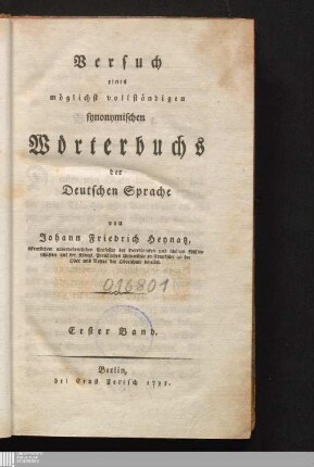 Erster Band: Versuch eines möglichst vollständigen synonymischen Wörterbuchs der Deutschen Sprache