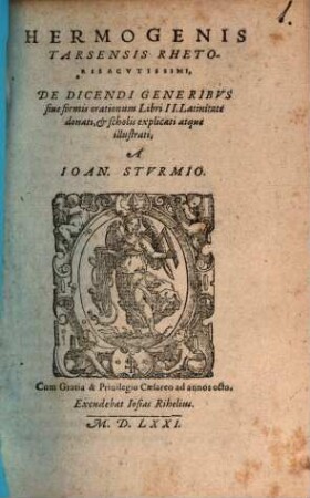 Hermogenis Tarsensis Rhetoris Acvtissimi De Dicendi Generibvs siue formis orationum Libri II