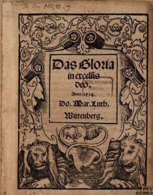 Das Gloria in excelsis Deo : Anno. 1524.