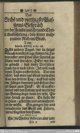 Das Sechs und viertzigste Passions-Gespräch von der Feinde und Freunde Christi Aufführung, bey seiner währenden Ruh im Grab