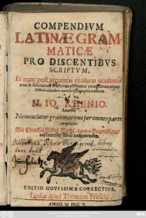 Compendivm Latinæ Grammaticæ Pro Discentibvs Scriptvm : Et nunc post accuratas censuras academiarum & scholarum ... postremo recognitum atque sublatis ... mendis typographicis editum