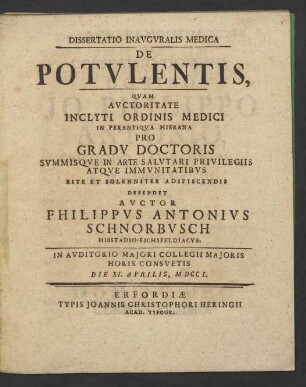 Dissertatio Inauguralis Medica De Potulentis : Quam Auctoritate Inclyti Ordinis Medici In Perantiqua Hierana Pro Gradu Doctoris Summisque In Arte Salutari Privilegiis Atque Immunitatibus Rite Et Solenniter Adipiscendis