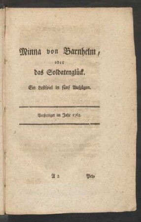 Minna von Barnhelm, oder das Soldatenglück. Ein Lustspiel in fünf Aufzügen.