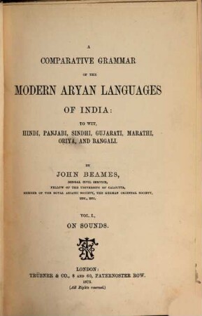 A comparative grammar of the modern Aryan languages of India : to wit, Hindi, Panjabi, Sindhi, Gujarati, Marathi, Oṛiya, and Bangali, 1. On sounds