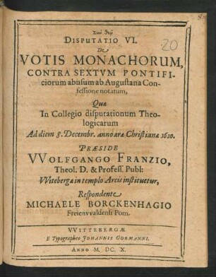 Disputatio VI. De Votis Monachorum, Contra Sextum Pontificiorum abusum ab Augustana Confessione notatum