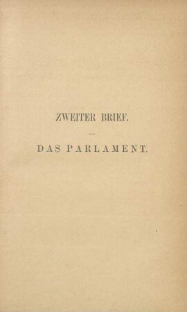 Zweiter Brief. Das Parlament