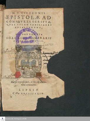 M. T. CICERONIS || EPISTOLÆ AD || COMPLVRES SCRIPTÆ, || QVAS VVLGO FAMILIARES || APPELLARVNT, || EDITÆ || DE SENTENTIA || IOACHIMI CAMERARII || PABEPERGENSIS. || Hac sic expressa sunt, vt Nizolij citatio-||nibus conueniant. ||
