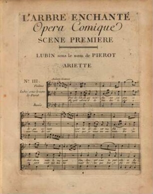 L'arbre enchanté : opéra comique en un acte ; représenté pour la première fois par les comédiens italiens le 27 février 1775