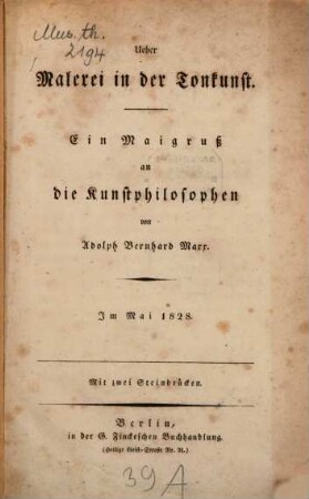 Ueber Malerei in der Tonkunst : Ein Maigruß an die Kunstphilosophen ; Im Mai 1828 ; Mit 2 Steindr.