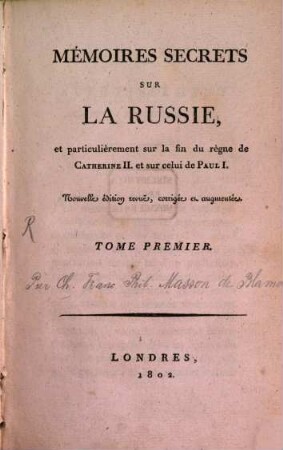Mémoires secrets sur la Russie : et particulièrement sur la fin du règne de Catherine II. et sur celui de Paul I., 1