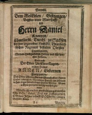 Dem Wol Edlen/ Gestrengen/ Vehsten unnd Mannhafften Herrn Daniel Knorren [...] Denn auch [...] Frawen Annen/ Gebornen Carpzovien [...]
