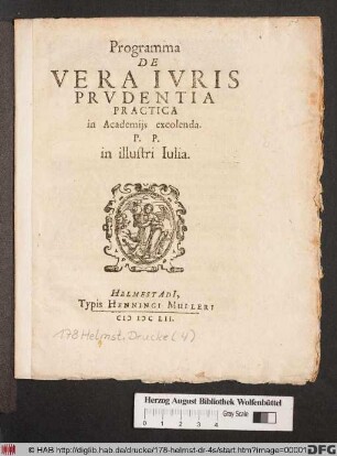 Programma De Vera Iuris Prudentia Practica in Academiis excolenda : P.P. in illustri Iulia ; [... V. Id. Dec. MDCLII.]