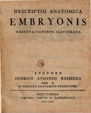 Descriptio Anatomica Embryonis Observationibvs Illvstrata