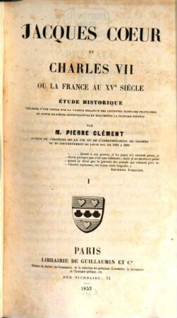 Jacques Coeur et Charles VII ou la France au XVe siècle : etude historique. 1