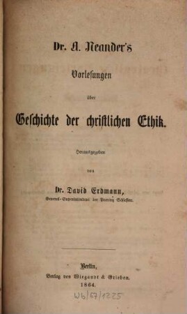 Dr. A. Neander's theologische Vorlesungen, 5. Vorlesungen über Geschichte der christlichen Ethik