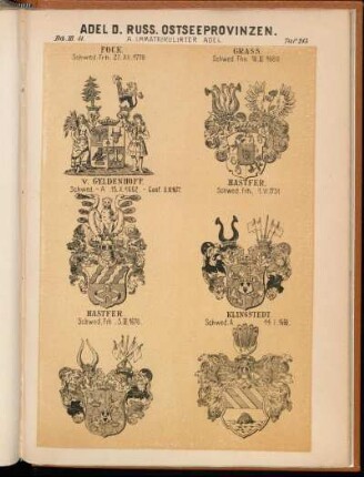 Taf. 215. - Fock. Schwed. Frh. 27.XII.1778. - Grass. Schwed. Fhn. 18.III.1689. - v. Gyldenhoff. Schwed.-A. 13.X.1662 - Conf. 9.XI.1677. - Hastfer. Schwed. Frh. 1.VI.1731. - Hastfer. Schwed. Frh. 3.III.1678. - KLingstedt. Schwed. A. 14.I.1660