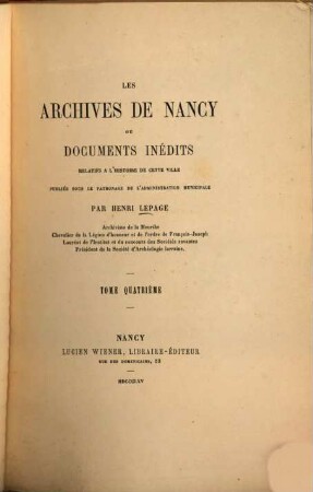 Les archives de Nancy ou documents inédits relatifs à l'histoire de cette ville : Publiés sous le patronage de l'administration municipale. 4