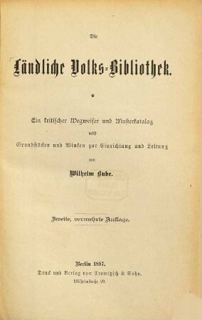Die ländliche Volks-Bibliothek : ein kritischer Wegweiser und Musterkatalog nebst Grundstöcken und Winken zur Einrichtung und Leitung