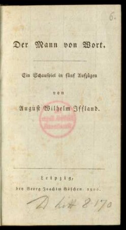 Der Mann von Wort : Ein Schauspiel in fünf Aufzügen