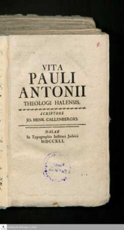 Vita Pauli Antonii Theologi Halensis