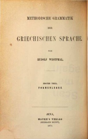 Methodische Grammatik der griechischen Sprache, 1,2. Theil 1. Formenlehre ; Abt. 2. Verbum