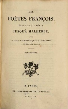 Les poètes françois, depuis le XIIe siècle jusqu'à Malherbe : avec une notice historique et littéraire sur chaque poète. 2