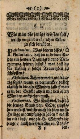 Geistliches Trost-Büchlein : Das ist: Heylsame Unterweisung, Wie man ein Gott-Liebende, doch wegen vnterschidlicher Zufäll vnd Scruplen geängstigte Seel trösten, vnd auffmunteren soll ; Zu sonderbarem Trost vnd Hülff viler betrübten Gemüther beschriben