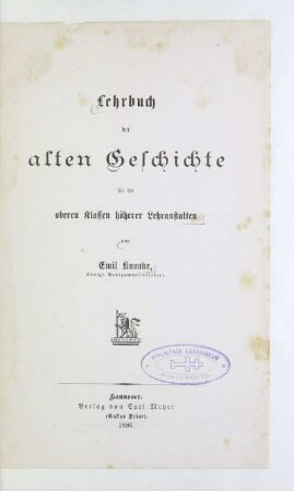Lehrbuch der alten Geschichte für die oberen Klassen höherer Lehranstalten