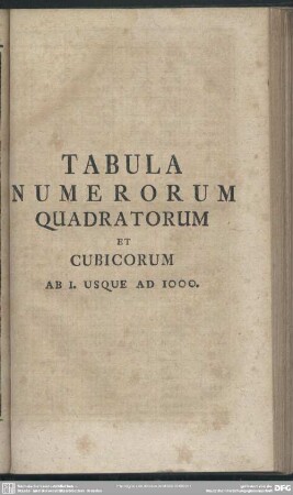 Tabula Numerorum Quadratorum Et Cubicorum Ab 1. Usque Ad 1000.