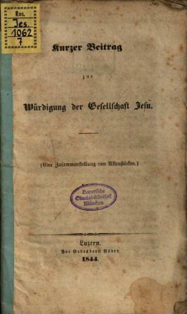 Kurzer Beitrag zur Würdigung der Gesellschaft Jesu : Eine Zusammenstellung von Aktenstücken