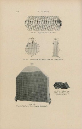 Abb. 217. Rippenrohr, Patent Sauerbier. Abb. 218. Vorderansicht und Schnitt durch den Vollmer-Kühler. Abb. 219. Bienenkorbkühler der neuen Vergaser-Gesellschaft. Abb. 219a. Röhren zum Kühlen der Neuen Vergaser-Gesellschaft