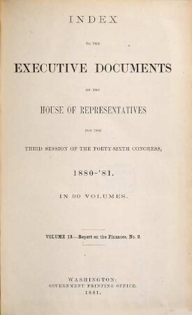 House documents. [334.] 1880/81, Vol. 13 = Congress 46, Sess. 3