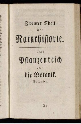 Zweyter Theil der Naturhistorie. Das Pflanzenreich oder die Botanik. Botanica.